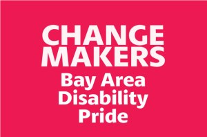 Changemakers Bay Area Disability Pride logo
